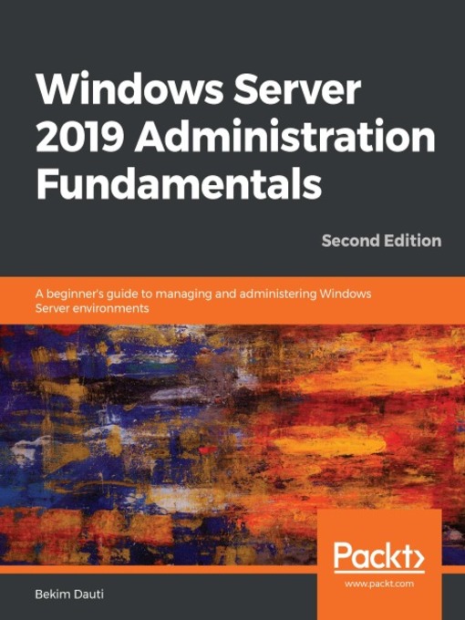 Title details for Windows Server 2019 Administration Fundamentals by Bekim Dauti - Available